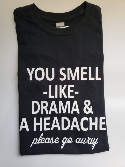 "Drama & A Headache" Custom T-shirt