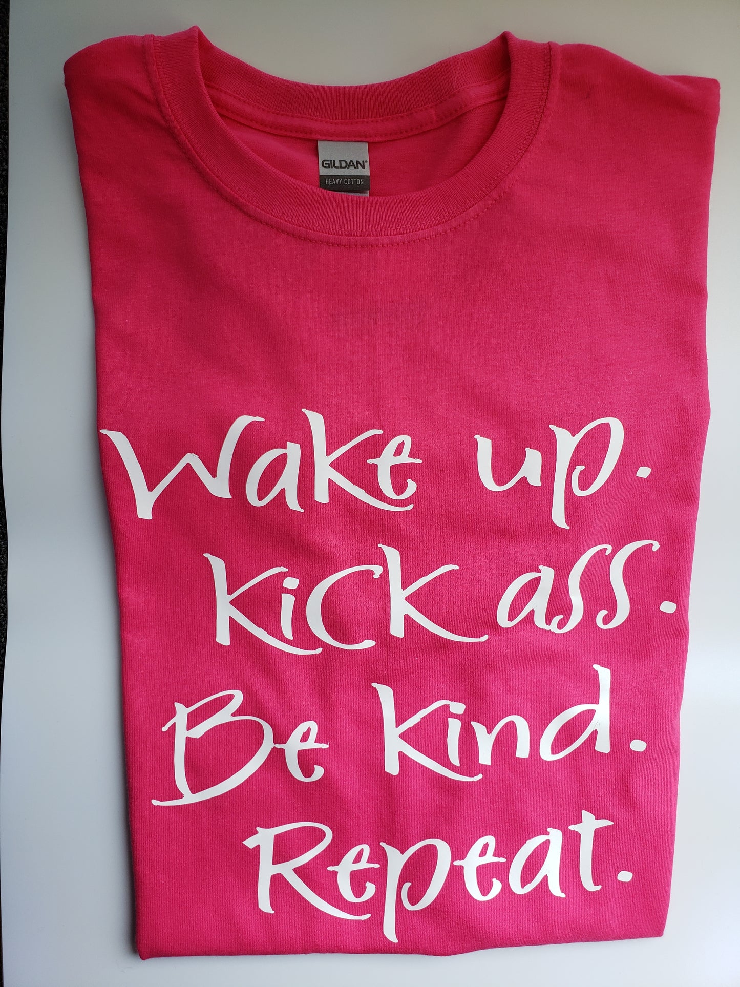 "Wake up, Kick As*, Be Kind, Repeat" Custom T-shirt