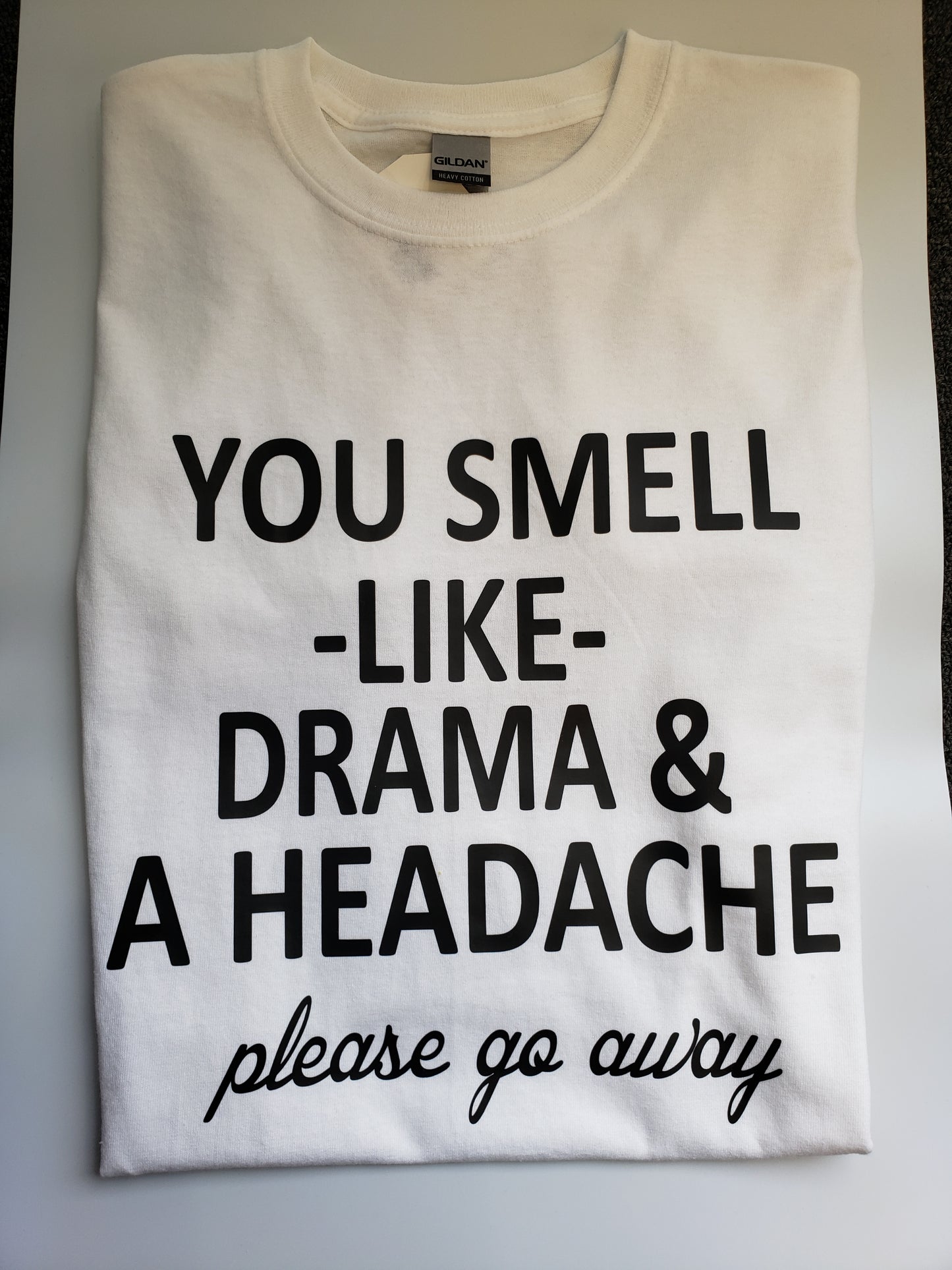 "Drama & A Headache" Custom T-shirt