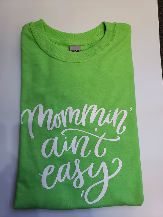 "Mommin Ain't Easy" Custom T-shirt