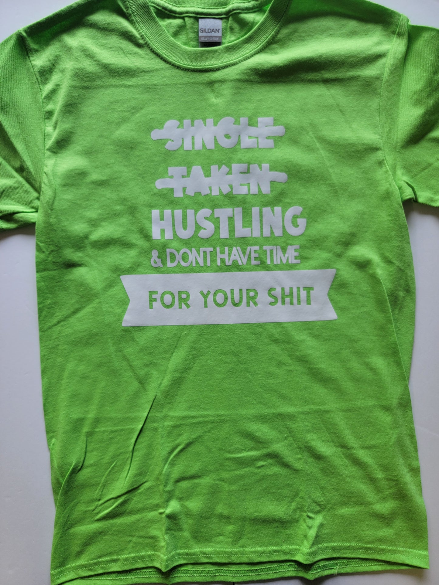 "Hustling-Don't have time" Custom T-shirt