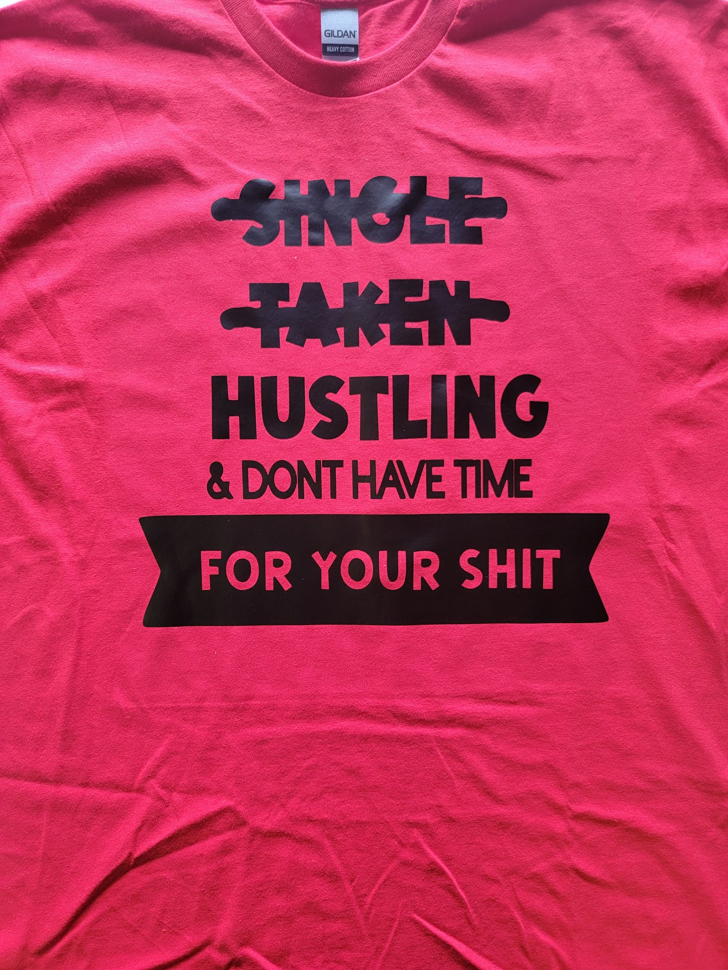 "Hustling-Don't have time" Custom T-shirt